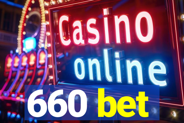 660 bet